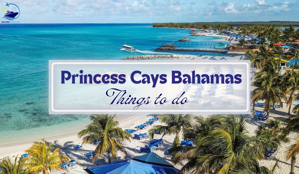 princess cays bahamas princess cays photos princess cays weather princess cays carnival princess cays excursions best things to do in princess cays bahamas free things to do in princess cays