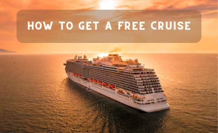 how to get a free cruise how to get free cruises how to cruise for free how to get cheap cruises