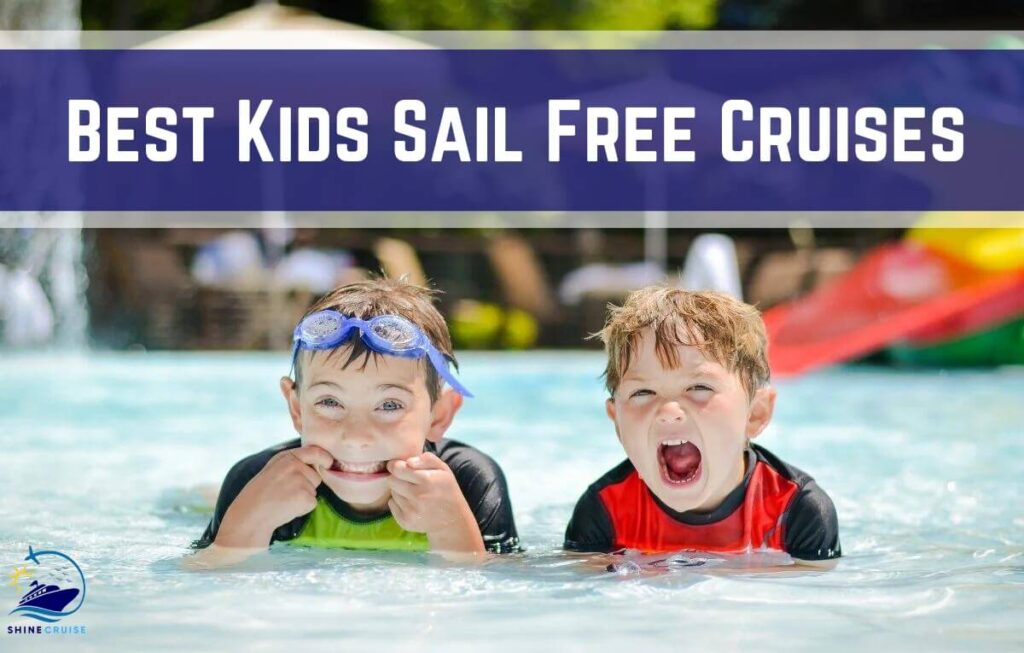 11 Best Kids Sail Free Cruises 2025