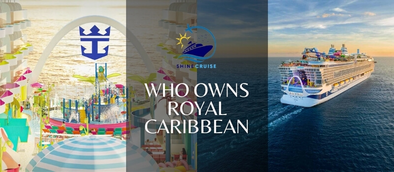 Who Owns Royal Caribbean Cruise lines