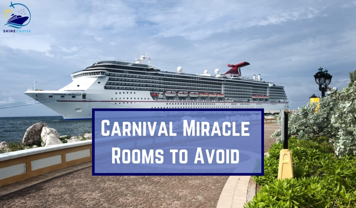 Carnival Miracle Rooms to Avoid Carnival Miracle Cabins to Avoid