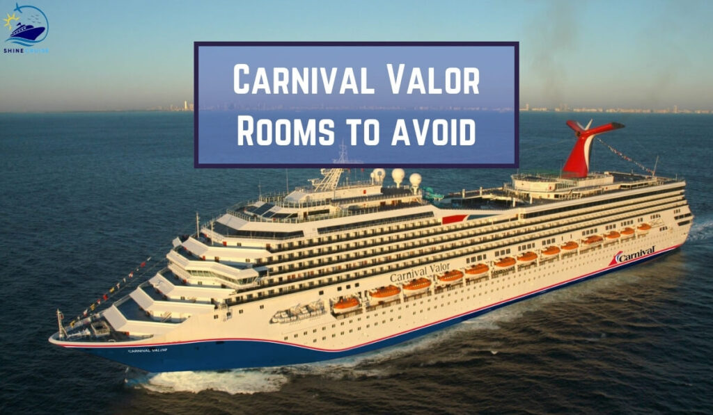 Carnival Valor Rooms to Avoid 2025: Choose The Best Cabin