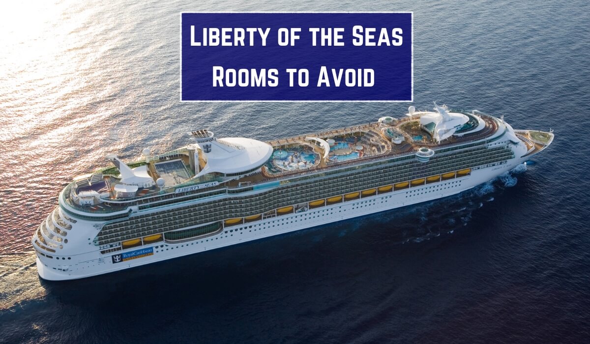 Liberty of the Seas Rooms to Avoid Liberty of the Seas Cabins to Avoid 