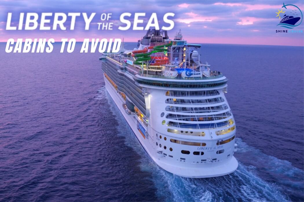 Liberty of the Seas Rooms to Avoid Liberty of the Seas Cabins to Avoid 