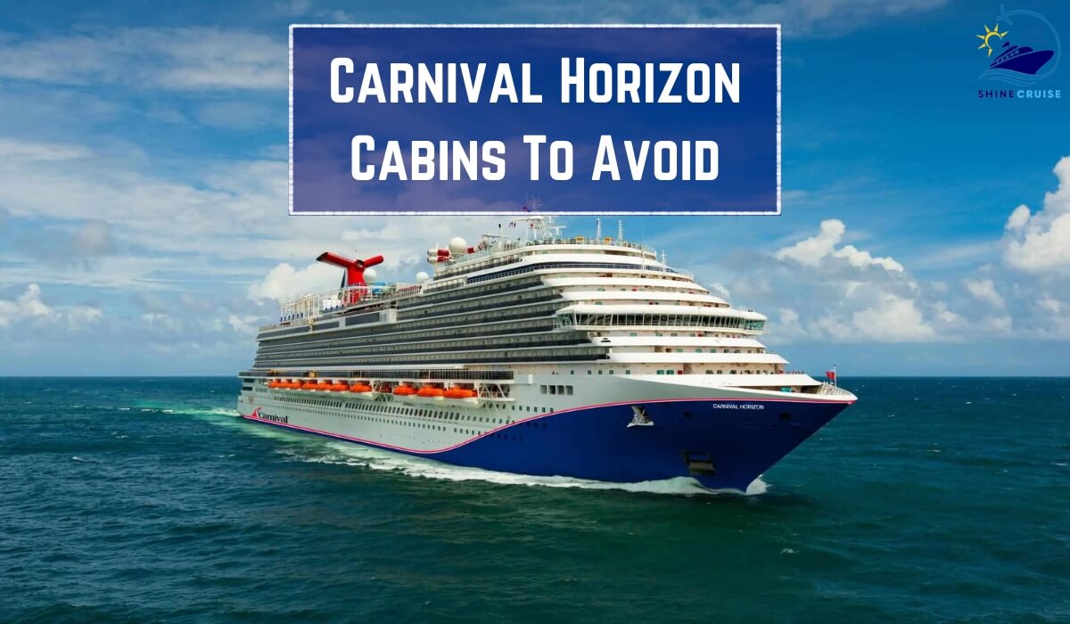 Carnival Horizon Cabins to Avoid Carnival Horizon Rooms to Avoid