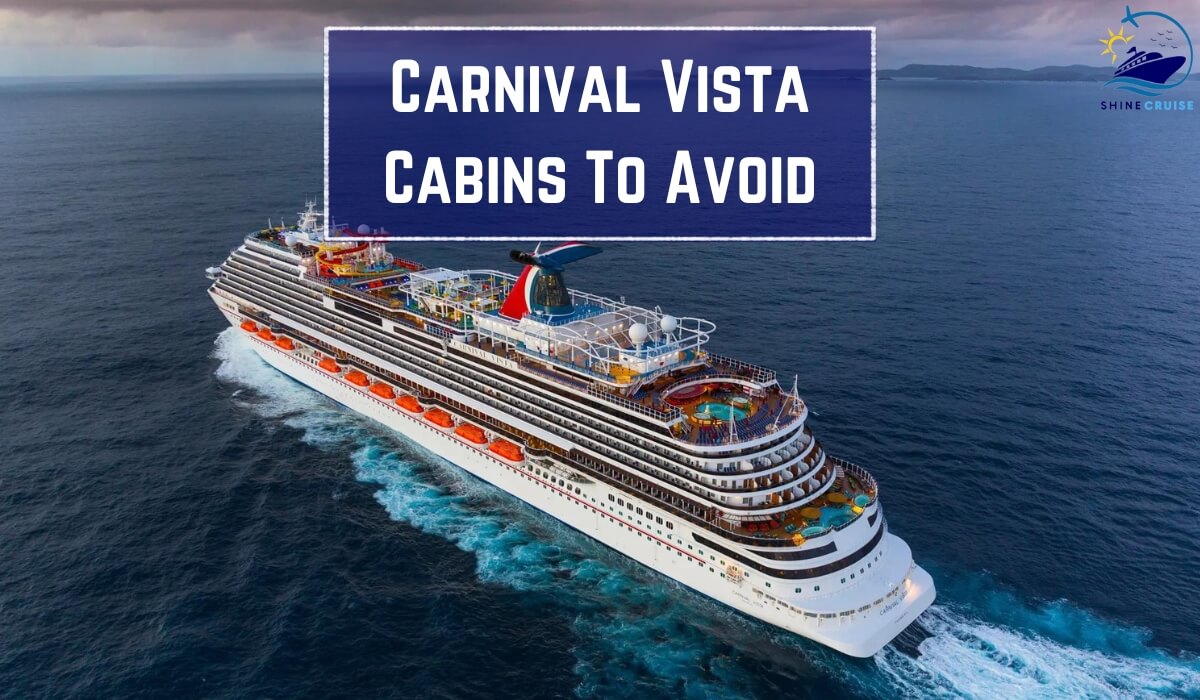 Carnival Vista Cabins to Avoid Carnival Vista Rooms to Avoid 