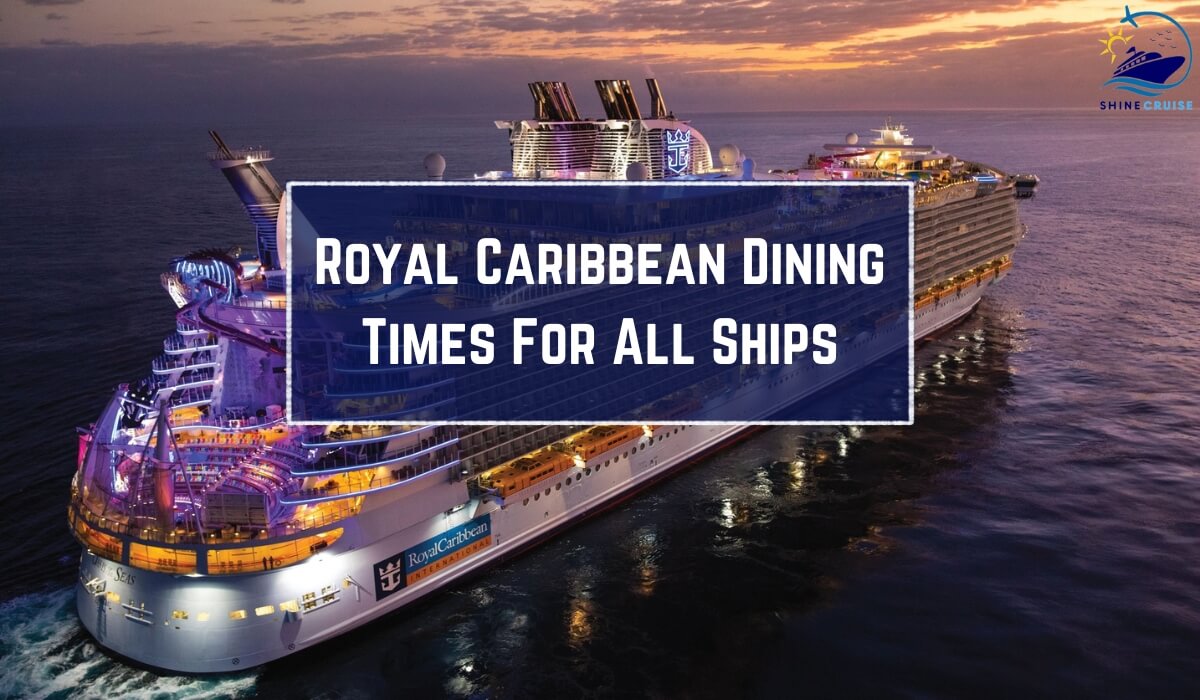 Royal Caribbean Dining Times 2024 Royal Caribbean My Time Dining vs Traditional Dining time Royal Caribbean Traditional Dining vs My Time Dining