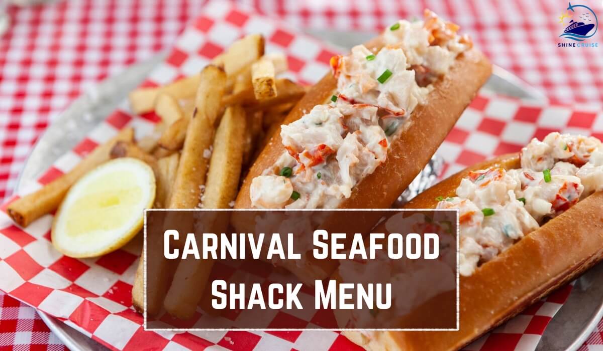 carnival seafood shack menu 2025 carnival seafood shack lobster roll carnival seafood shack prices 2025 seafood shack carnival menu prices seafood shack carnival cruise menu 2025