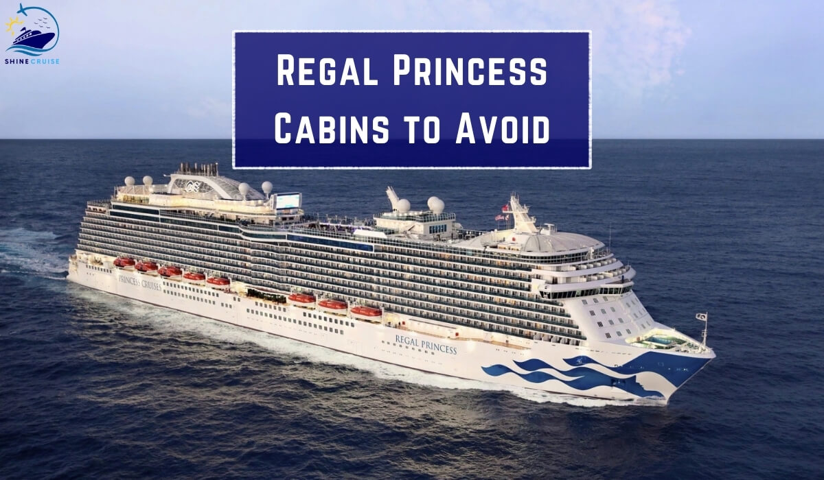 Regal Princess Cabins to Avoid Regal Princess Rooms to Avoid