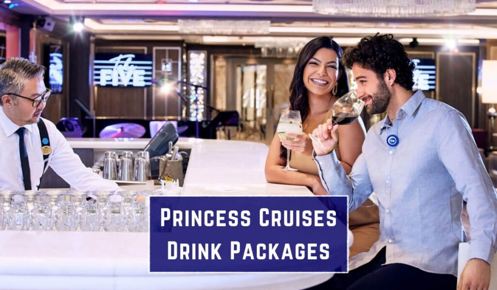 Princess Cruises Drink Packages 2024 Prices Guide)