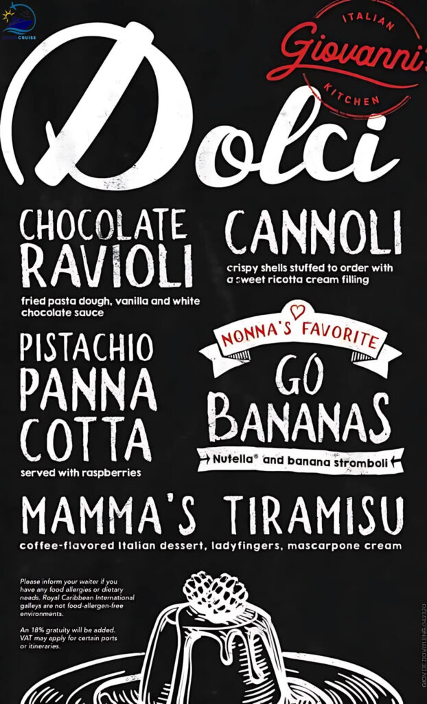 royal caribbean giovanni's italian kitchen menu
giovanni's italian kitchen royal caribbean menu
royal caribbean giovanni's italian kitchen and wine bar menu
royal caribbean giovanni's italian kitchen & wine bar menu
giovanni's italian kitchen reviews
Royal Caribbean Giovanni's Italian Kitchen Dessert Menu 