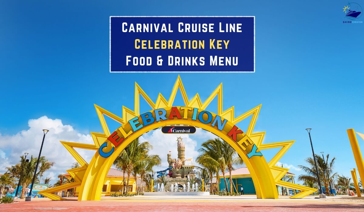 carnival's celebration key reviews celebration key food menu carnival celebration key food celebration key food options celebration key drink prices celebration key menus